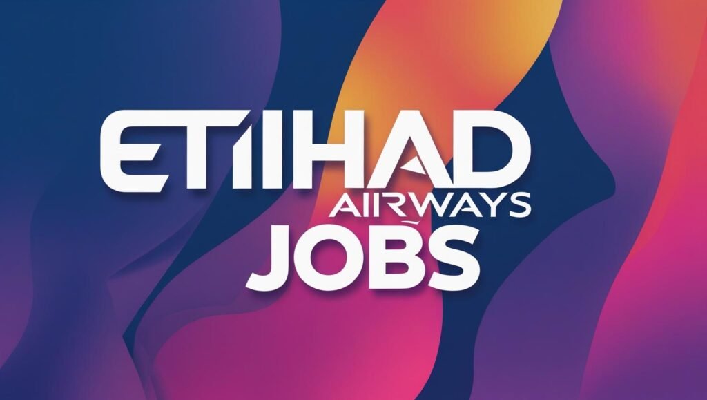 Etihad Airways Jobs 2025
